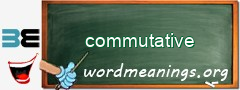 WordMeaning blackboard for commutative